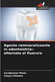 Agente remineralizzante in odontoiatria:-alternato al fluoruro