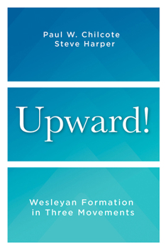 Paperback Upward!: Wesleyan Formation in Three Movements Book