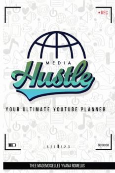 Paperback Media Hustle YouTube Planner - Edition 1 [Enhanced]: YouTube Planner Book