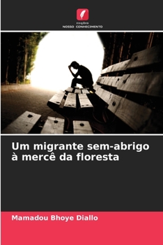 Paperback Um migrante sem-abrigo à mercê da floresta [Portuguese] Book