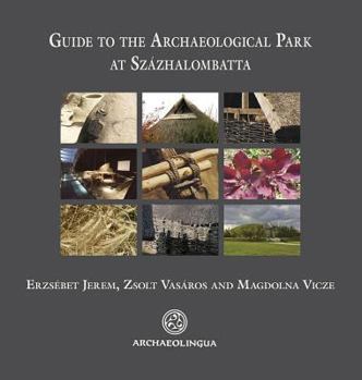 Paperback Guide to the Archaeological Park in Százhalombatta Book