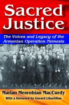 Paperback Sacred Justice: The Voices and Legacy of the Armenian Operation Nemesis Book