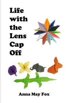 Paperback Life With The Lens Cap Off Book