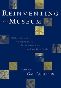 Paperback Reinventing the Museum: Historical and Contemporary Perspectives on the Paradigm Shift Book