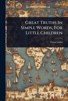 Paperback Great Truths In Simple Words, For Little Children Book