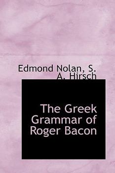 The Greek Grammar of Roger Bacon