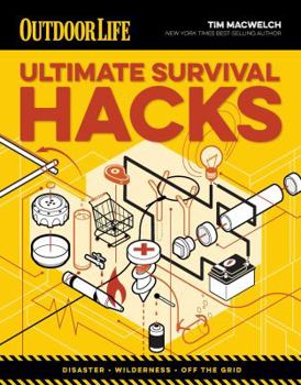 Paperback Ultimate Survival Hacks: Over 500 Amazing Tricks That Just Might Save Your Life Book
