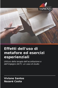 Paperback Effetti dell'uso di metafore ed esercizi esperienziali [Italian] Book