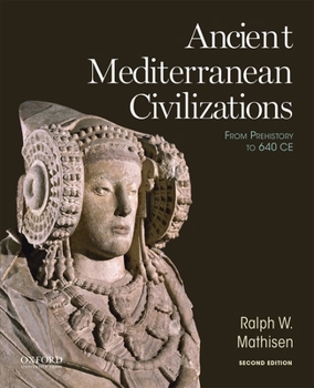 Paperback Ancient Mediterranean Civilizations: From Prehistory to 640 CE Book