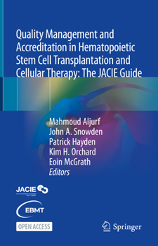 Hardcover Quality Management and Accreditation in Hematopoietic Stem Cell Transplantation and Cellular Therapy: The Jacie Guide Book