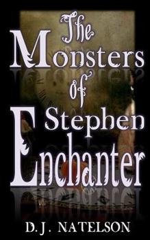 Paperback The Monsters of Stephen Enchanter Book