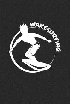 Paperback Wakesurfing: 6x9 Wakeboarding - blank with numbers paper - notebook - notes Book