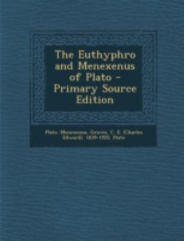 Paperback The Euthyphro and Menexenus of Plato [Greek, Ancient (To 1453)] Book