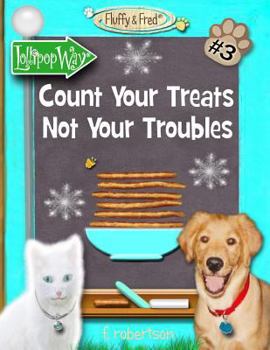 Count Your Treats Not Your Troubles - Book #3 of the Fluffy & Fred