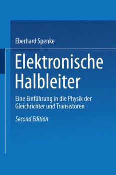 Paperback Elektronische Halbleiter: Eine Einführung in Die Physik Der Gleichrichter Und Transistoren [German] Book