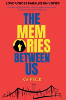 Paperback The Memories Between Us: Love Across Parallel Universes Book