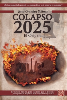 Paperback Colapso 2025: El Origen: Un thriller político ficticio, pero muy real [Spanish] Book