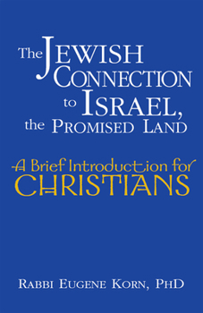 Hardcover The Jewish Connection to Israel, the Promised Land: A Brief Introduction for Christians Book