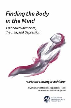 Paperback Finding the Body in the Mind: Embodied Memories, Trauma, and Depression Book