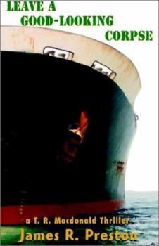 Paperback Leave a Good-Looking Corpse: a T. R. Macdonald Thriller Book