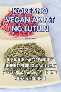 Paperback Koreano Vegan Aklat Ng Lutuin [Philippine (Other)] Book