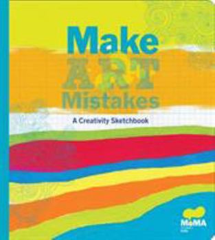 Hardcover Moma Make Art Mistakes: An Inspired Sketchbook for Everyone Book