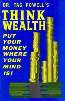 Paperback Think Wealth: Put Your Money Where Your Mind is Book