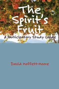 Paperback The Spirit's Fruit: A Participatory Study Guide Book