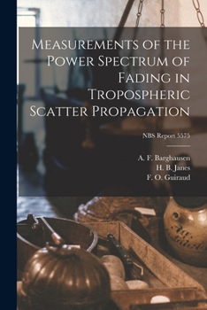 Paperback Measurements of the Power Spectrum of Fading in Tropospheric Scatter Propagation; NBS Report 5575 Book