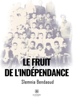 Paperback Le fruit de l'indépendance [French] Book