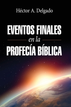 Paperback Eventos finales en la profec?a b?blica [Spanish] Book