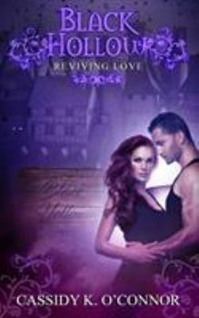 Black Hollow: Reviving Love - Book #1 of the Black Hollow