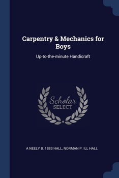 Paperback Carpentry & Mechanics for Boys: Up-to-the-minute Handicraft Book