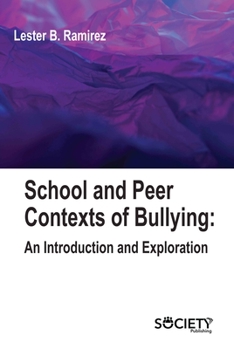 Hardcover School and Peer Contexts of Bullying: An Introduction and Exploration Book