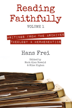 Hardcover Reading Faithfully, Volume 1: Writings from the Archives: Theology and Hermeneutics Book