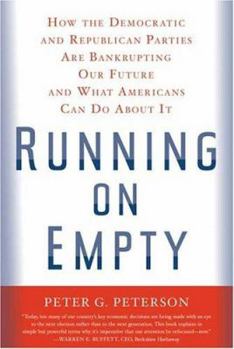 Hardcover Running on Empty: How the Democratic and Republican Parties Are Bankrupting Our Future and What Americans Can Do about It Book