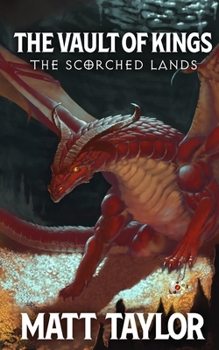 Paperback The Vault of Kings: The Scorched Lands Book