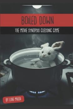 Paperback Boiled Down: A Movie Synopsis Guessing Game Book