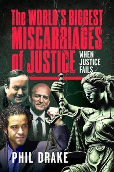 Paperback The World's Biggest Miscarriages of Justice: When Justice Fails Book