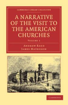 Paperback A Narrative of the Visit to the American Churches: By the Deputation from the Congregation Union of England and Wales Book