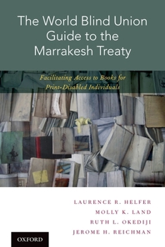 Hardcover The World Blind Union Guide to the Marrakesh Treaty: Facilitating Access to Books for Print-Disabled Individuals Book