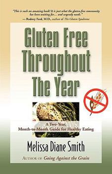 Paperback Gluten Free Throughout the Year: A Two-Year, Month-To-Month Guide for Healthy Eating Book