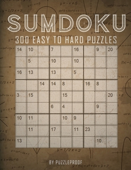 Paperback Sumdoku Puzzles: 300 Sum-Doku (Also Know As Killer Sudoku) Puzzles. 100 Easy, 100 Medium And 100 Hard. Solutions At The Back Of The Boo Book