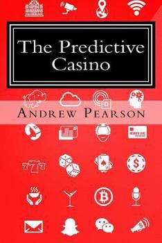 Paperback The Predictive Casino: Making the Integrated Resort Smart Book