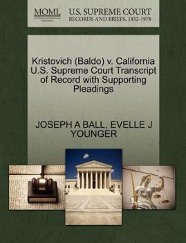 Paperback Kristovich (Baldo) V. California U.S. Supreme Court Transcript of Record with Supporting Pleadings Book