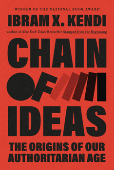 Hardcover Chain of Ideas: The Origins of Our Authoritarian Age Book