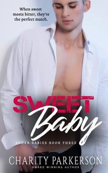 Sweet Baby - Book #3 of the Sugar Babies