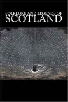 Paperback Folklore and Legends of Scotland, Fiction, Fairy Tales, Folk Tales, Legends & Mythology Book