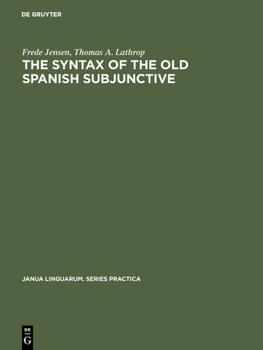 Hardcover The Syntax of the Old Spanish Subjunctive Book