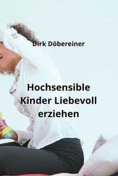 Paperback Hochsensible Kinder Liebevoll erziehen [German] Book